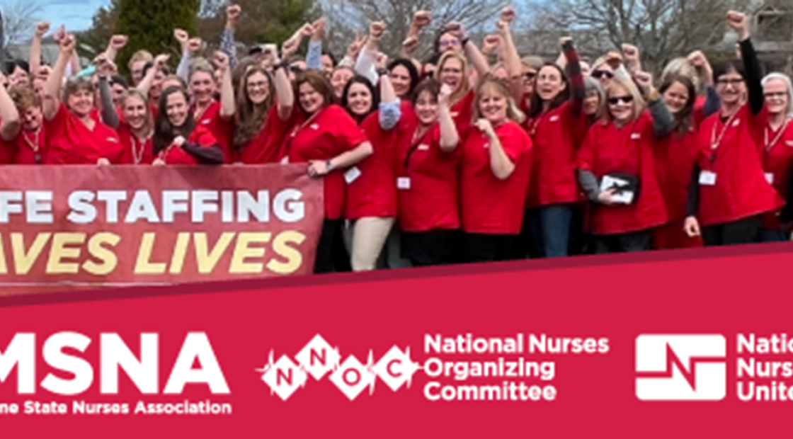Maine nurses holding banner "Safe Staffing Saves Lives"