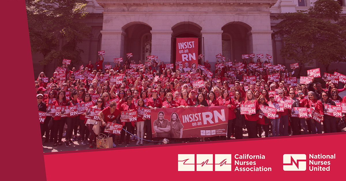 Nurses in front of California state capitol building holding banners and signs: "Insist on an RN"