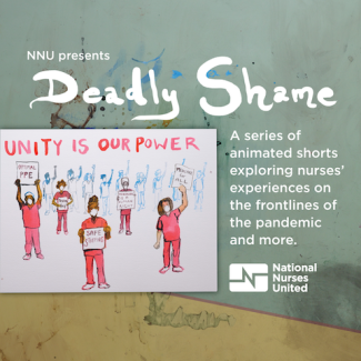 Deadly Shame - a series of animated shorts exploring nurses' experiences on the front lines of the pandemic and more